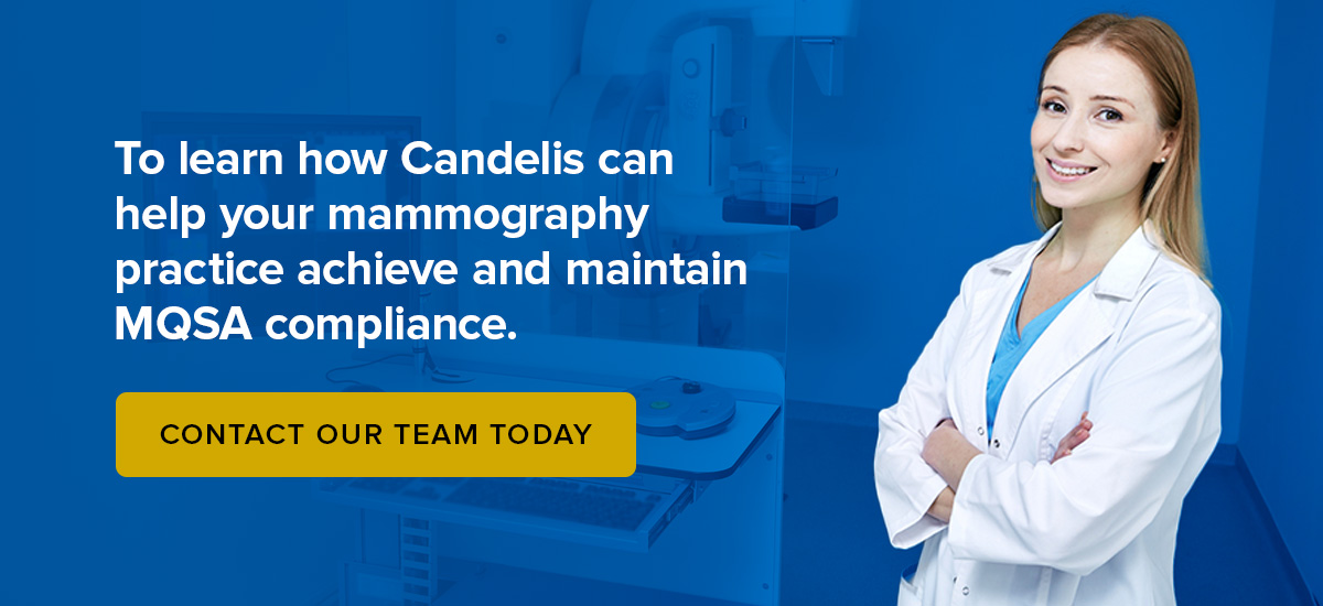 Learn how Candelis can help your mammography practice achieve ad maintain MQSA compliance